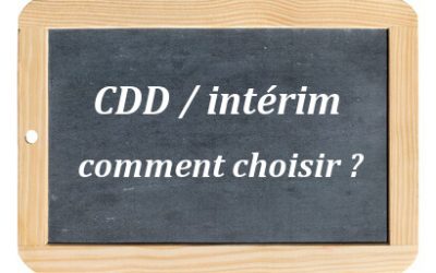 Comment choisir entre un CDD et un contrat intérimaire?
